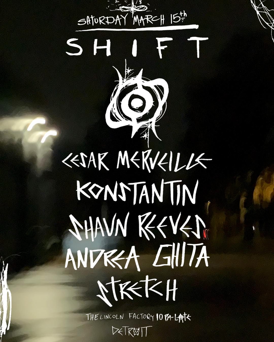 Shift: Cesar Merveille, Konstantin, Shaun Reeves, Andrea Ghita, Stretch