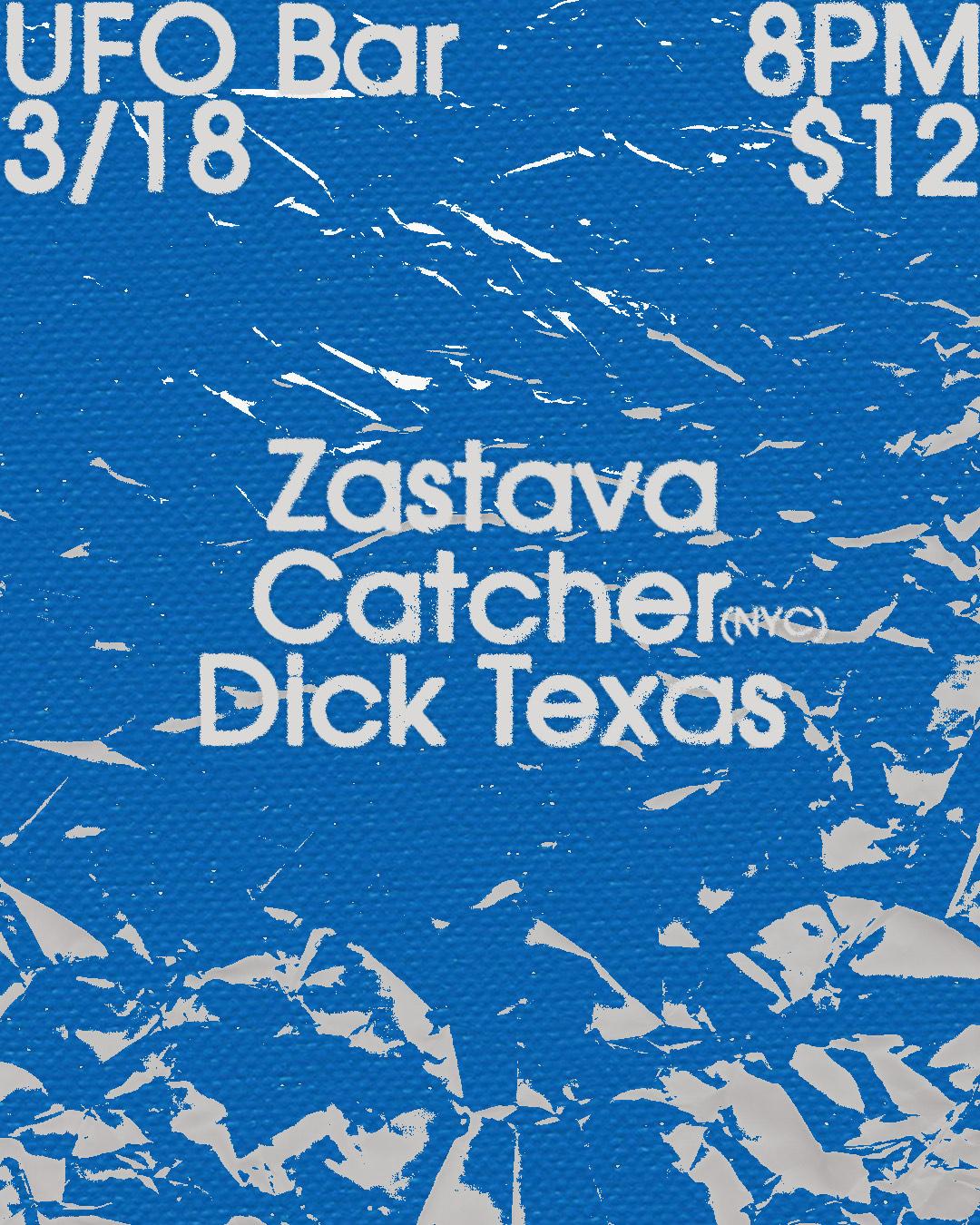 Zastava / Catcher (Nyc) / Dick Texas