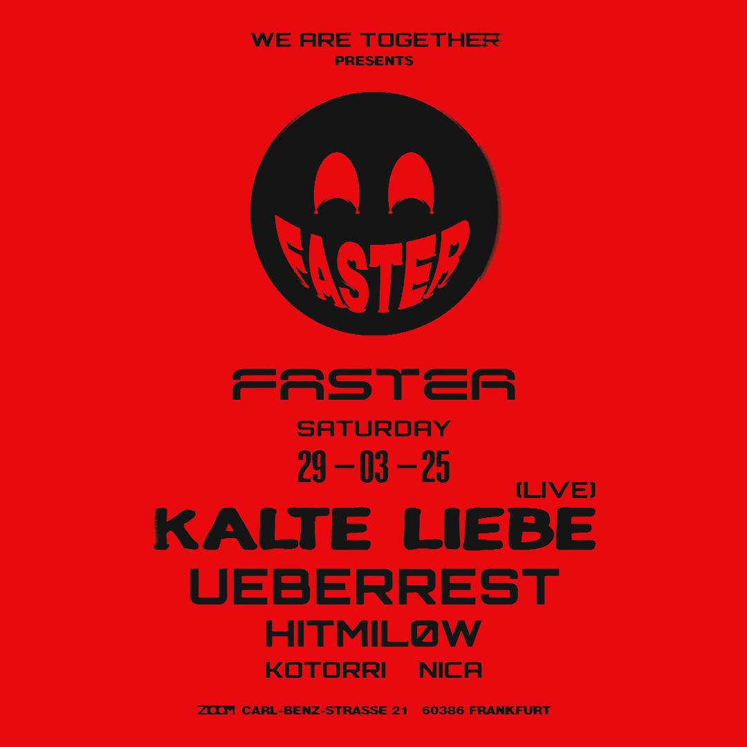 Faster With Kalte Liebe, Hitmilow Und Ueberrest