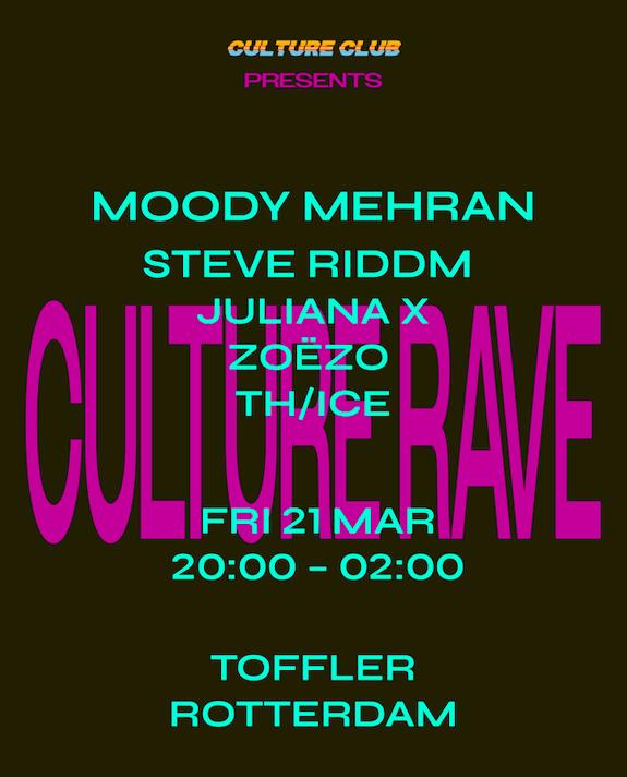 Culture Rave With Moody Mehran, Steve Riddm, Zoëzo, Juliana X & Th/Ice