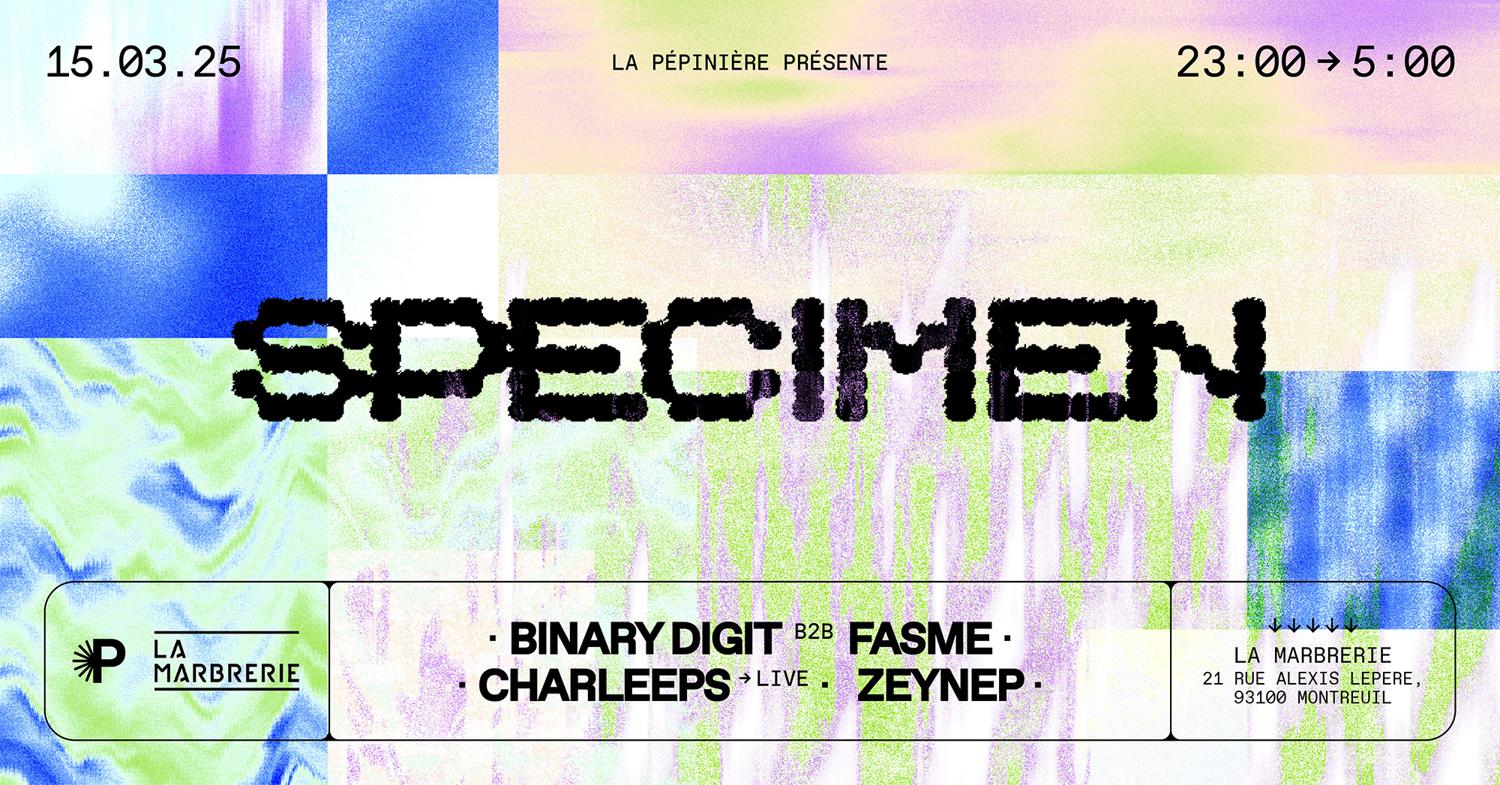 Specimen: Binary Digit B2B Fasme - Charleeps (Live) - Zeynep