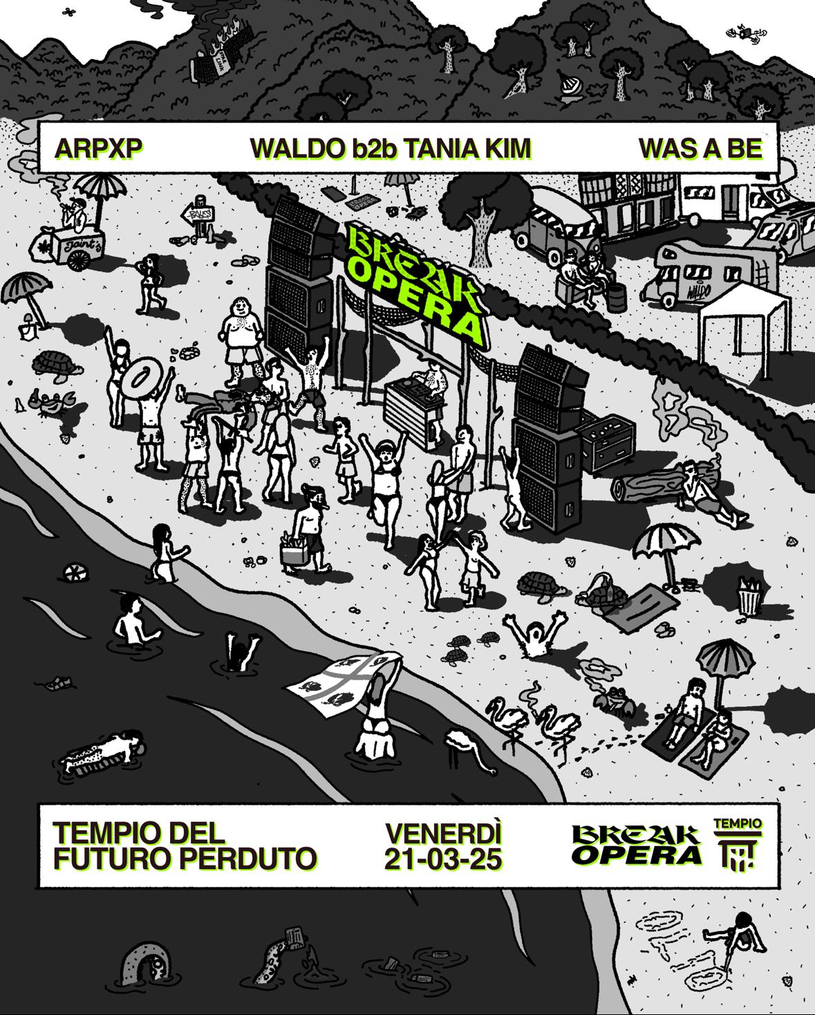 Break Opera: Arpxp, Waldo B2B Tania Kim, Was A Be