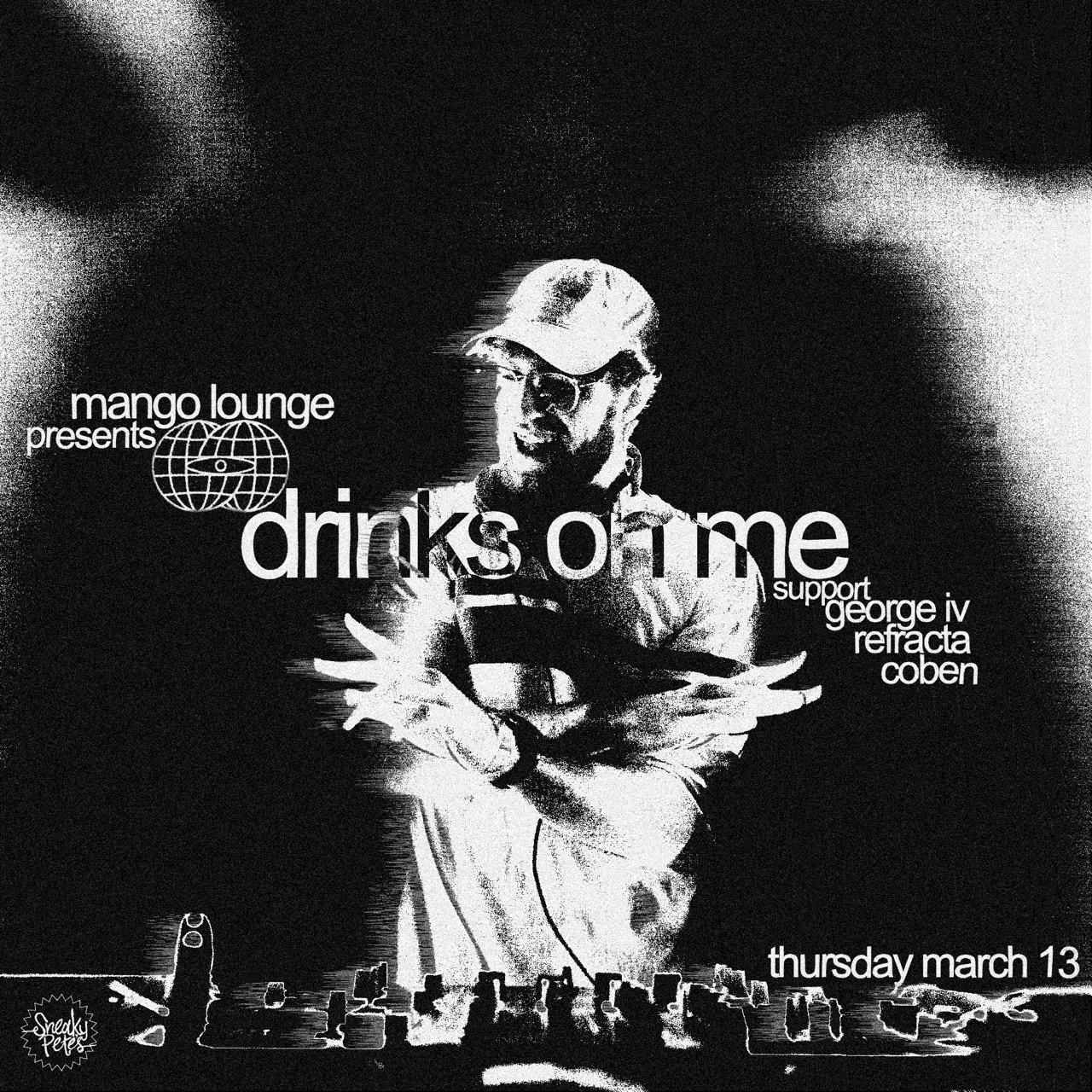 Mango Lounge Presents - Drinks On Me