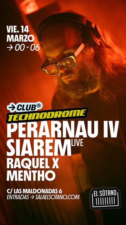 Technodrome: Perarnau Iv, Siarem (Live), Raquel X & Mentho