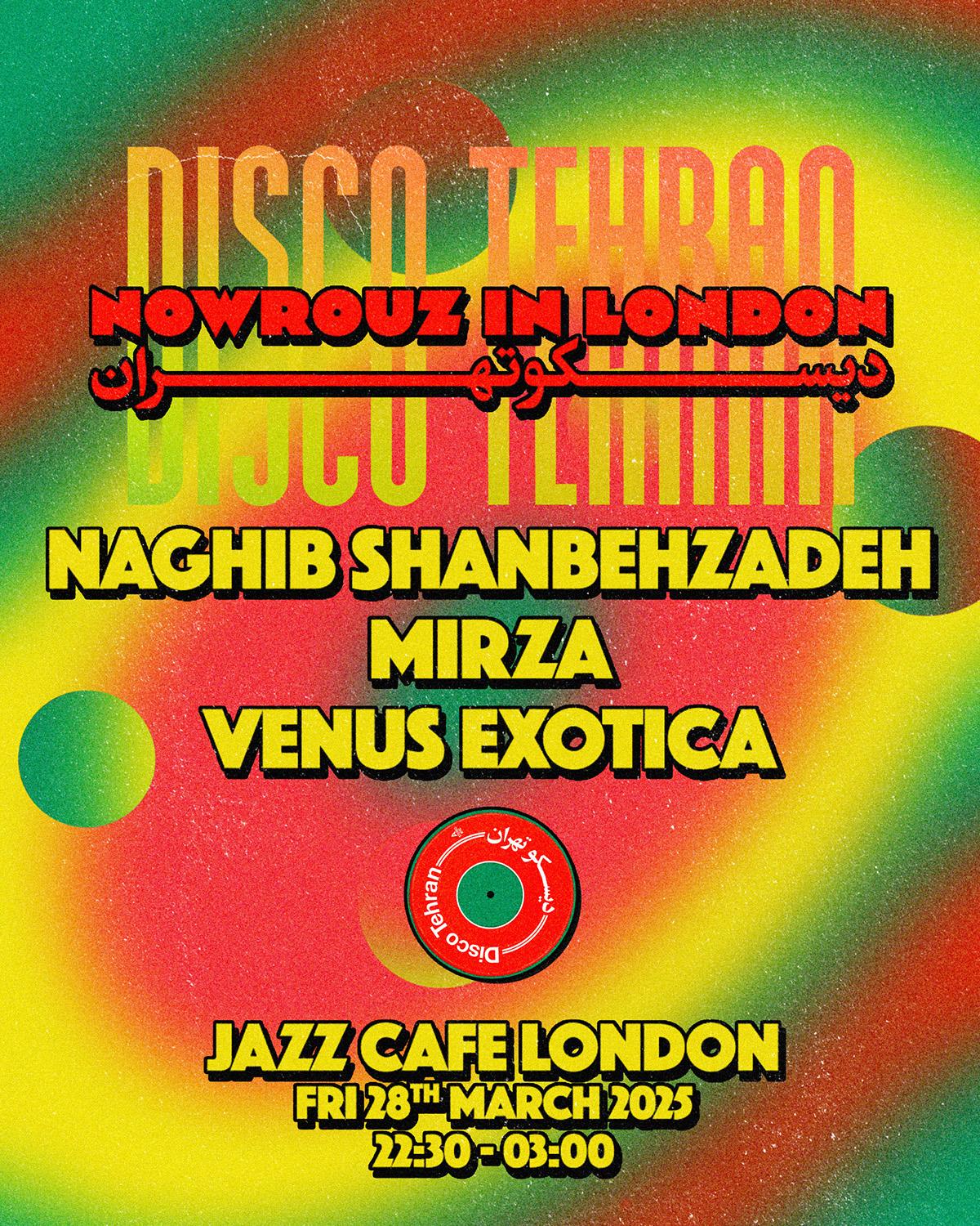 Disco Tehran — Nowruz Party In London: Naghib Shanbehzadeth, Mirza, Venus Exotica