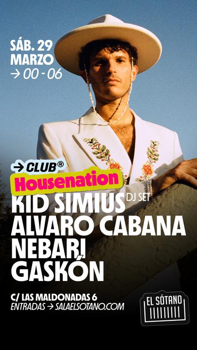 Housenation: Kid Simius Dj Set, Alvaro Cabana, Gaskón & Nebari