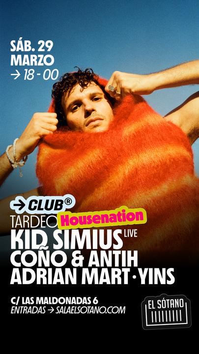 Tardeo Housenation: Kid Simius Live, Coño & Antih, Adrian Mart & Yins