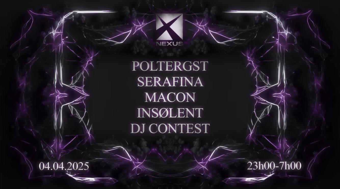 Nexus: Poltergst - Serafina - Macon - Insølent & More