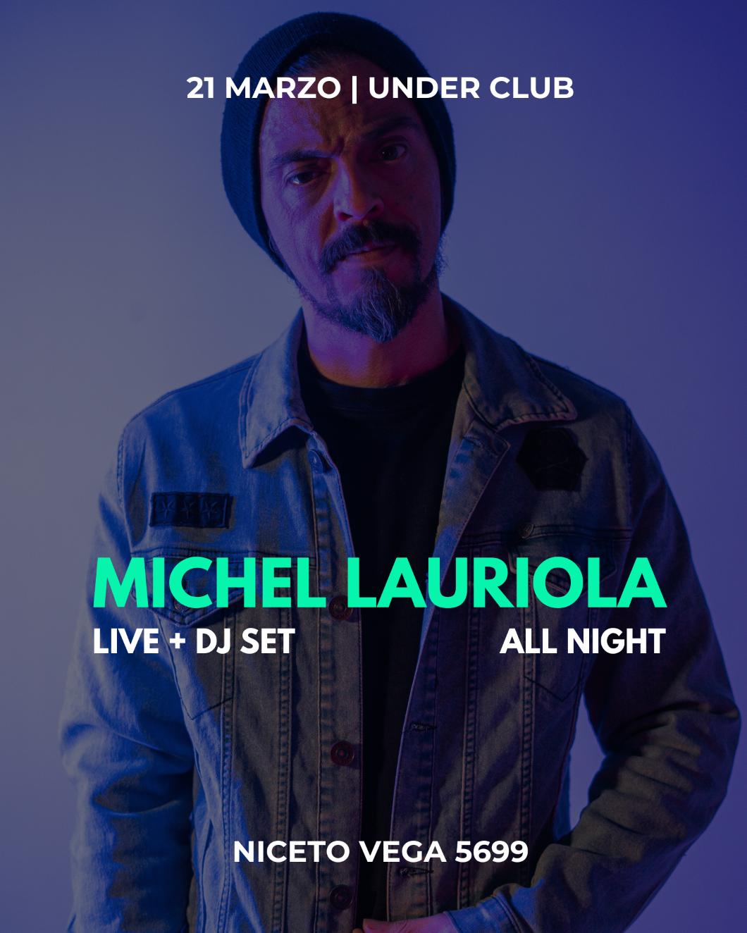 Under Club: Michel Lauriola - Live + Dj Set All Night