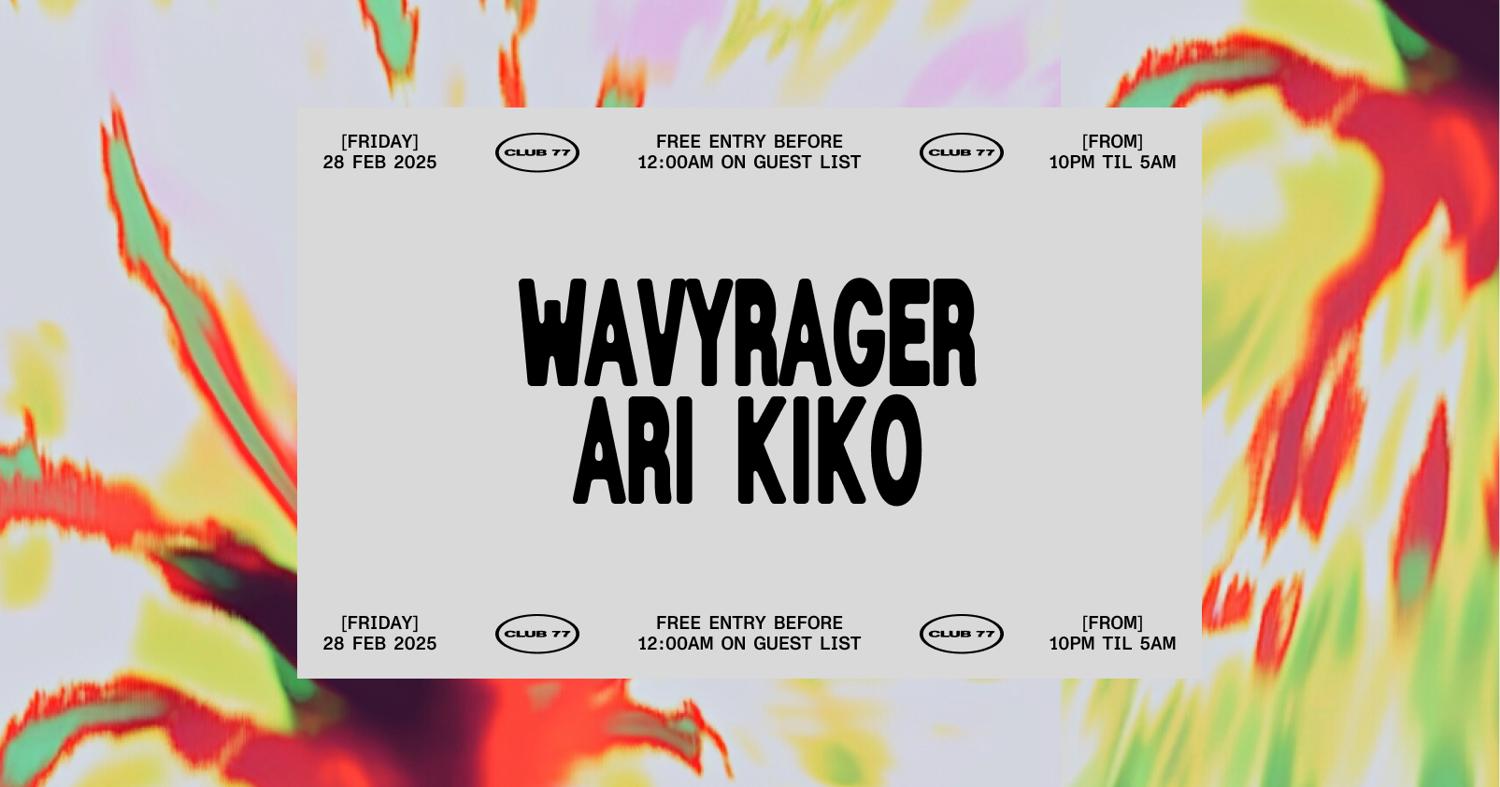 Fridays At 77: Wavyrager, Ari Kiko