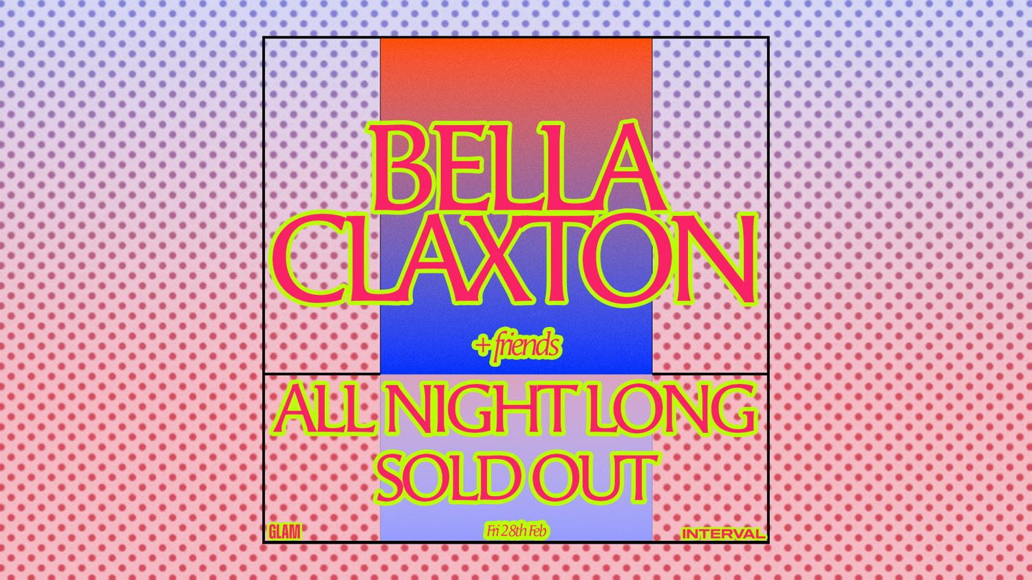 Interval - Bella Claxton + Friends [All Night Long] *Sold Out*