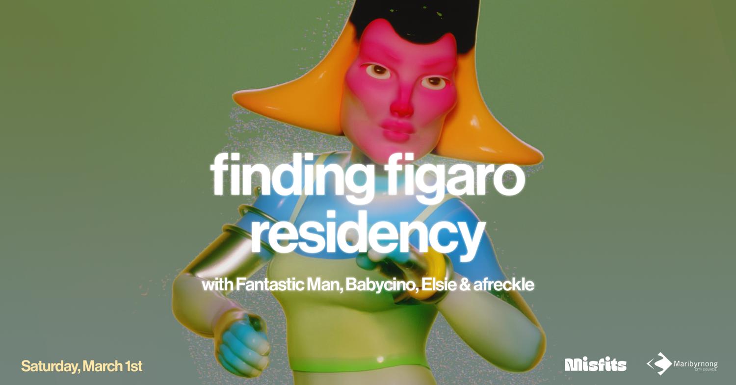 Finding Figaro Residency With Fantastic Man, Babycino, Elsie & Afreckle