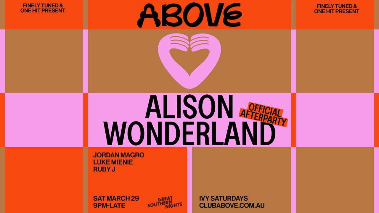 Above — March 29 Feat. Alison Wonderland