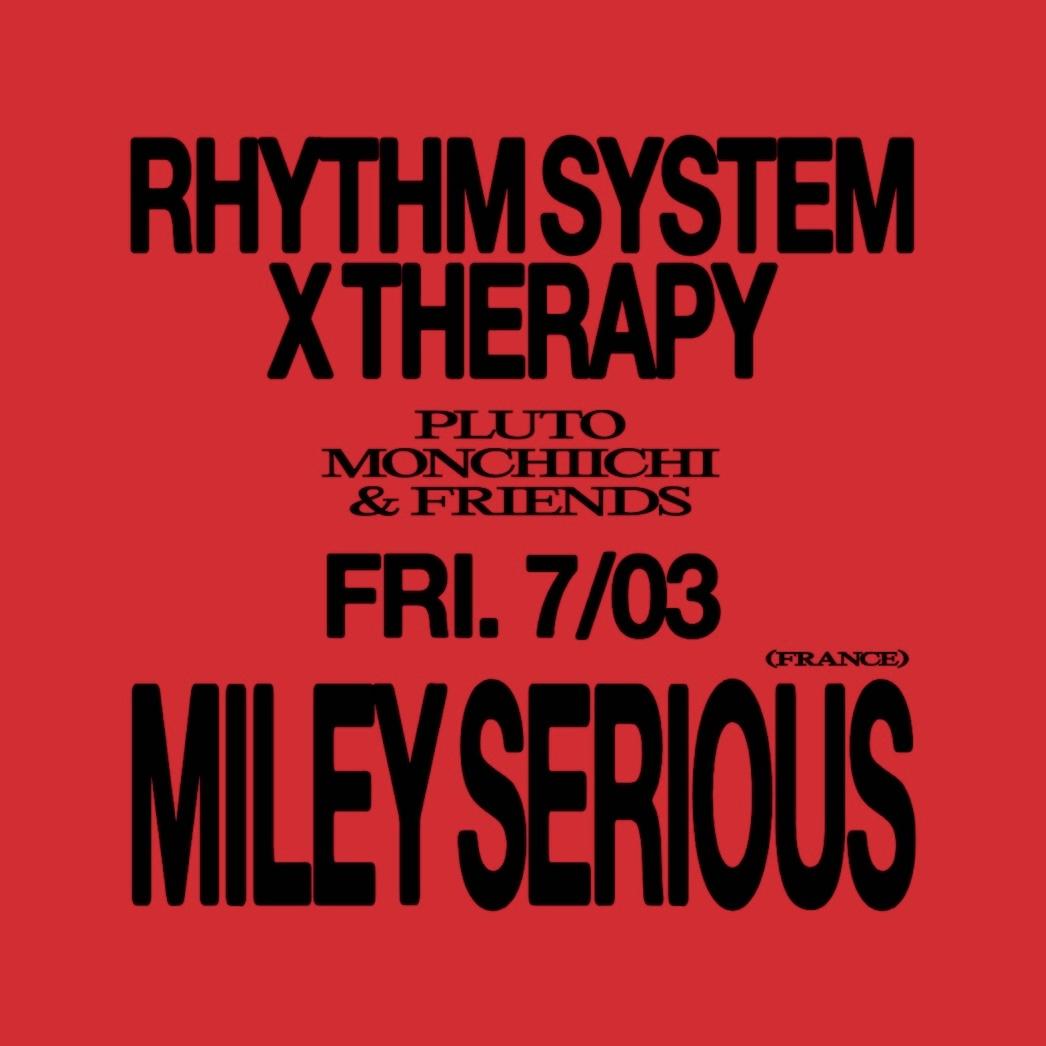 Rhythm System X Therapy Pres. Miley Serious (Fr)