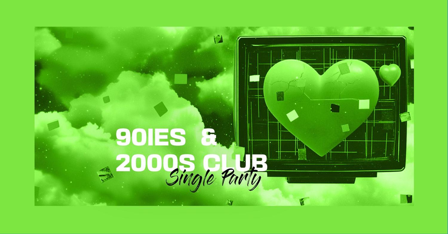 90Ies & 2000S Single Party <3