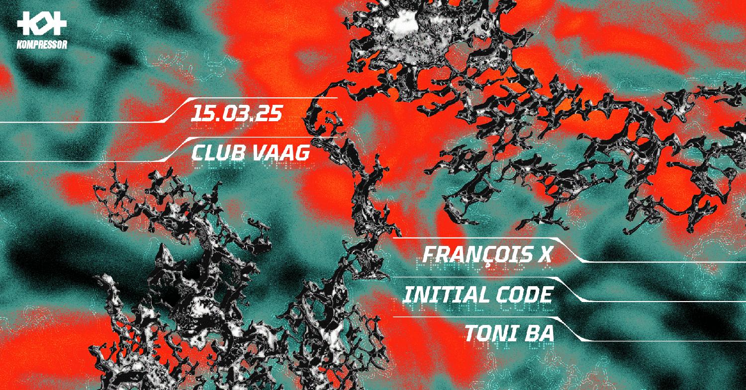 Kompressor @Clubvaag W/ François X, Toni Ba, Initial Code