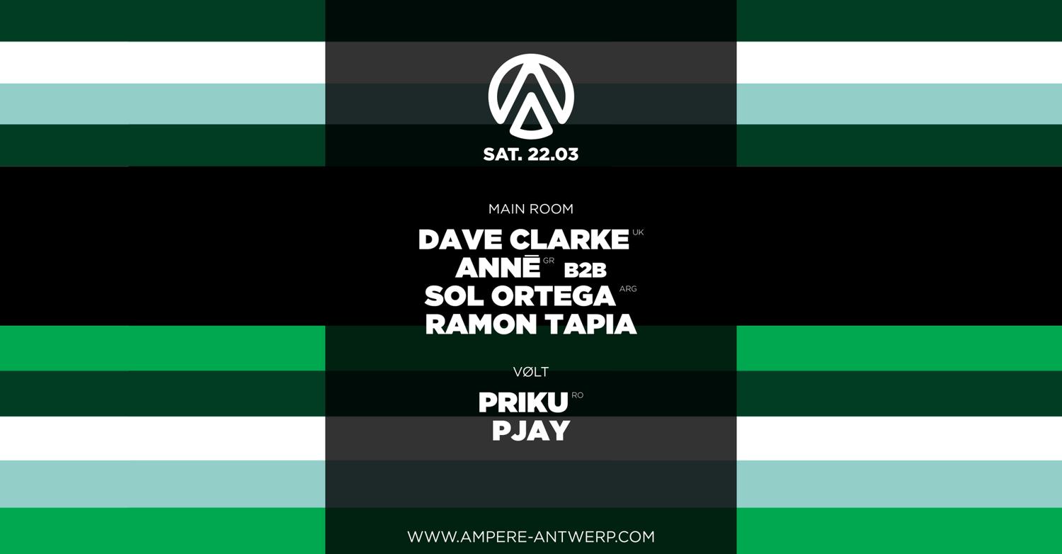 Ampere Presents: Dave Clarke, Annē B2B Sol Ortega + Priku