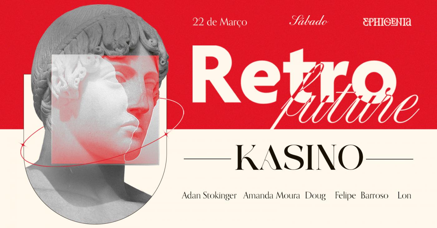 Retrofuture Convida Kasino @ Ephigenia