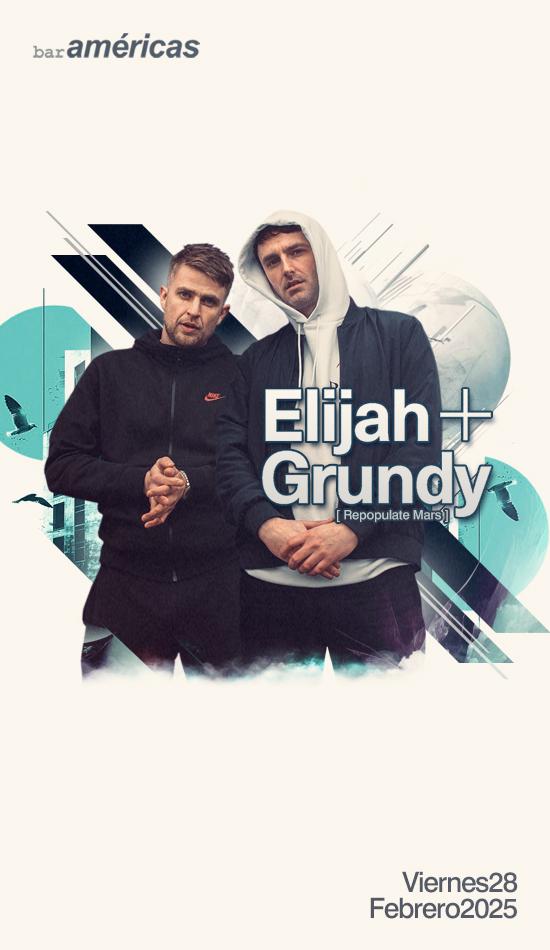 Elijah & Grundy [Repopulate Mars, Uk]