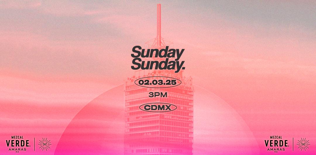 Sunday Sunday Cdmx: 02.03.25