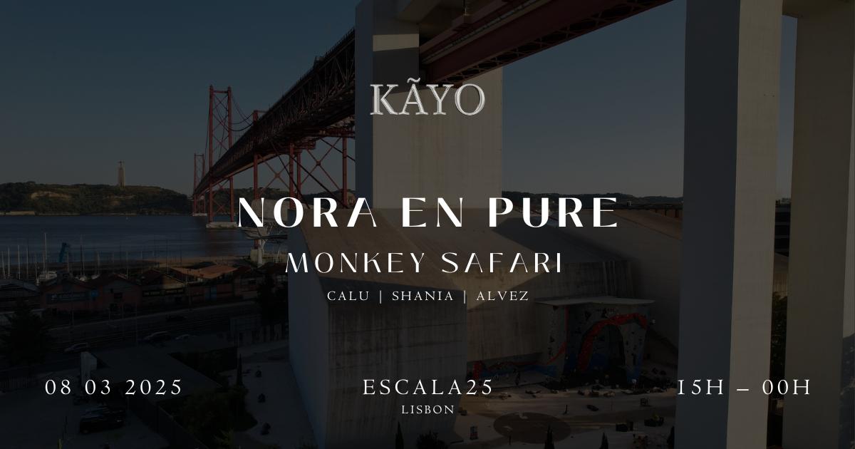 Kãyo Season Opening: Nora En Pure / Monkey Safari