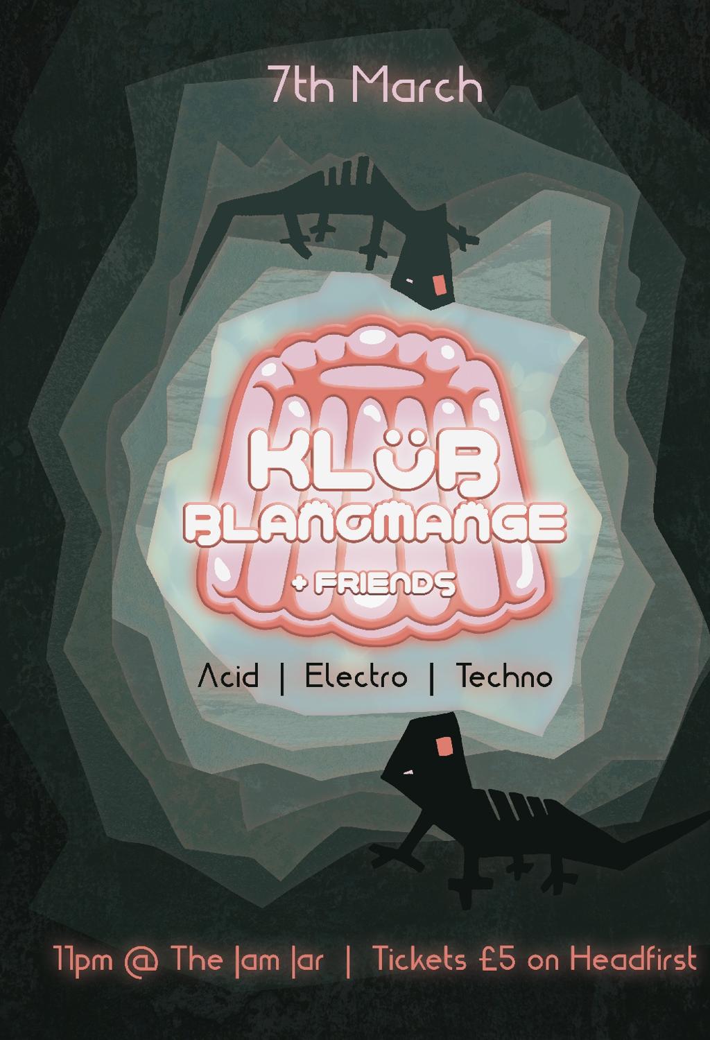 Klüb Blancmange + Friends: Acid - Electro - Techno