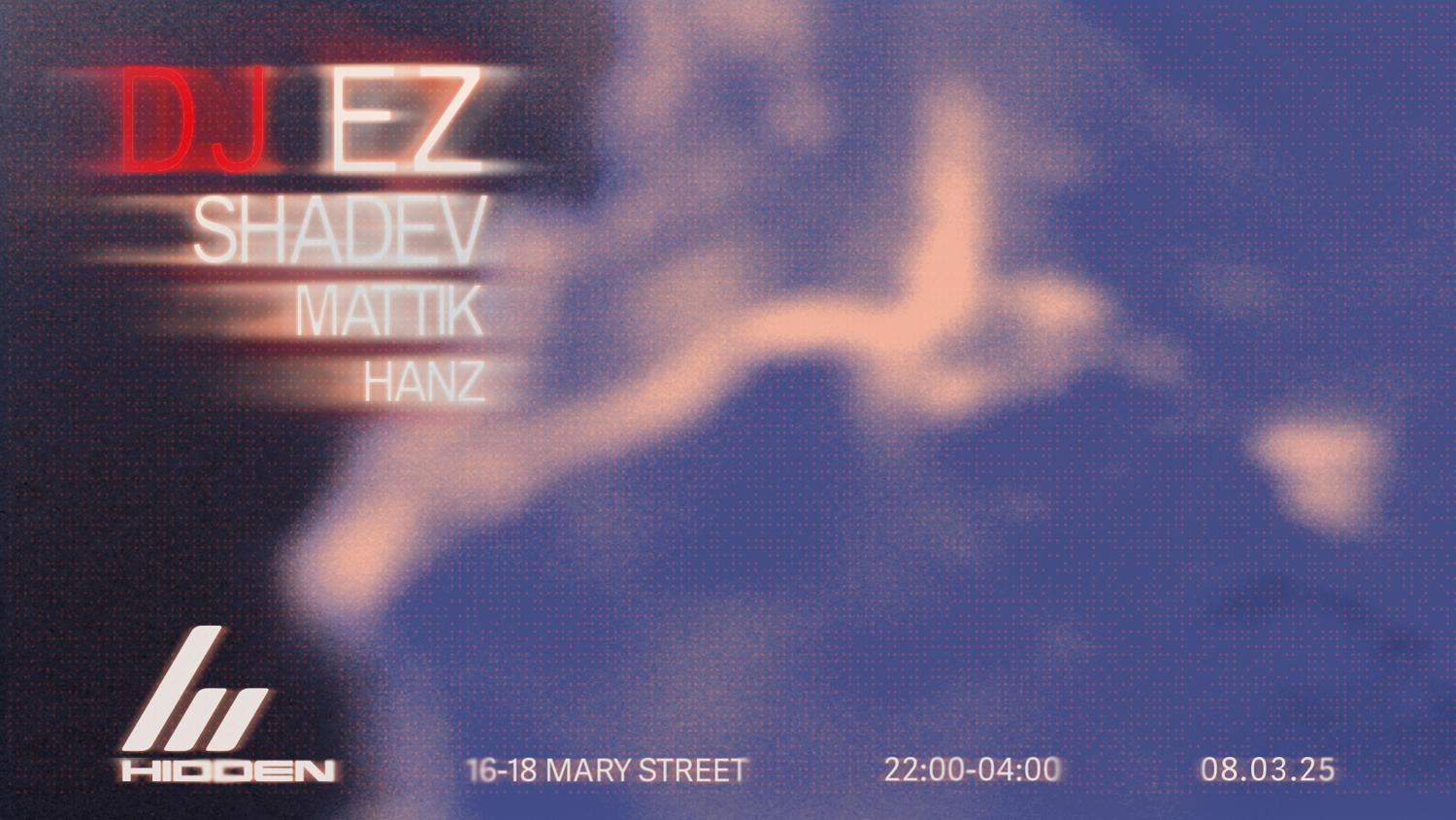 Dj Ez, Shadev, Mattik & Hanz