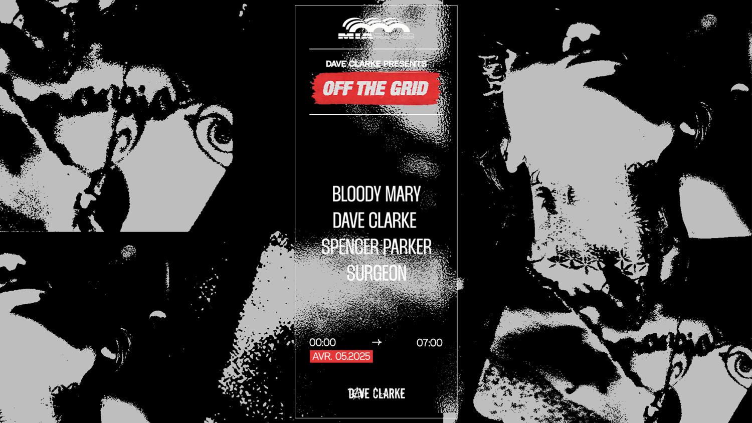 Off The Grid: Dave Clarke, Bloody Mary, Surgeon