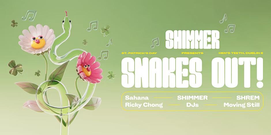 Shimmer Presents: Snakes Out - A Paddy'S Day Party