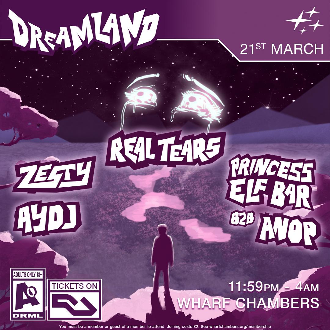 Dreamland W/ Real Tears, Princess Elf Bar, Zesty, Aydj + More