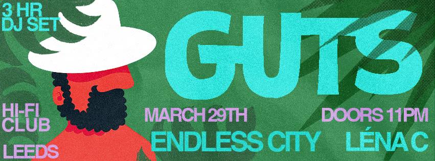 Guts (3Hr Dj Set) + Lena C & Endless City