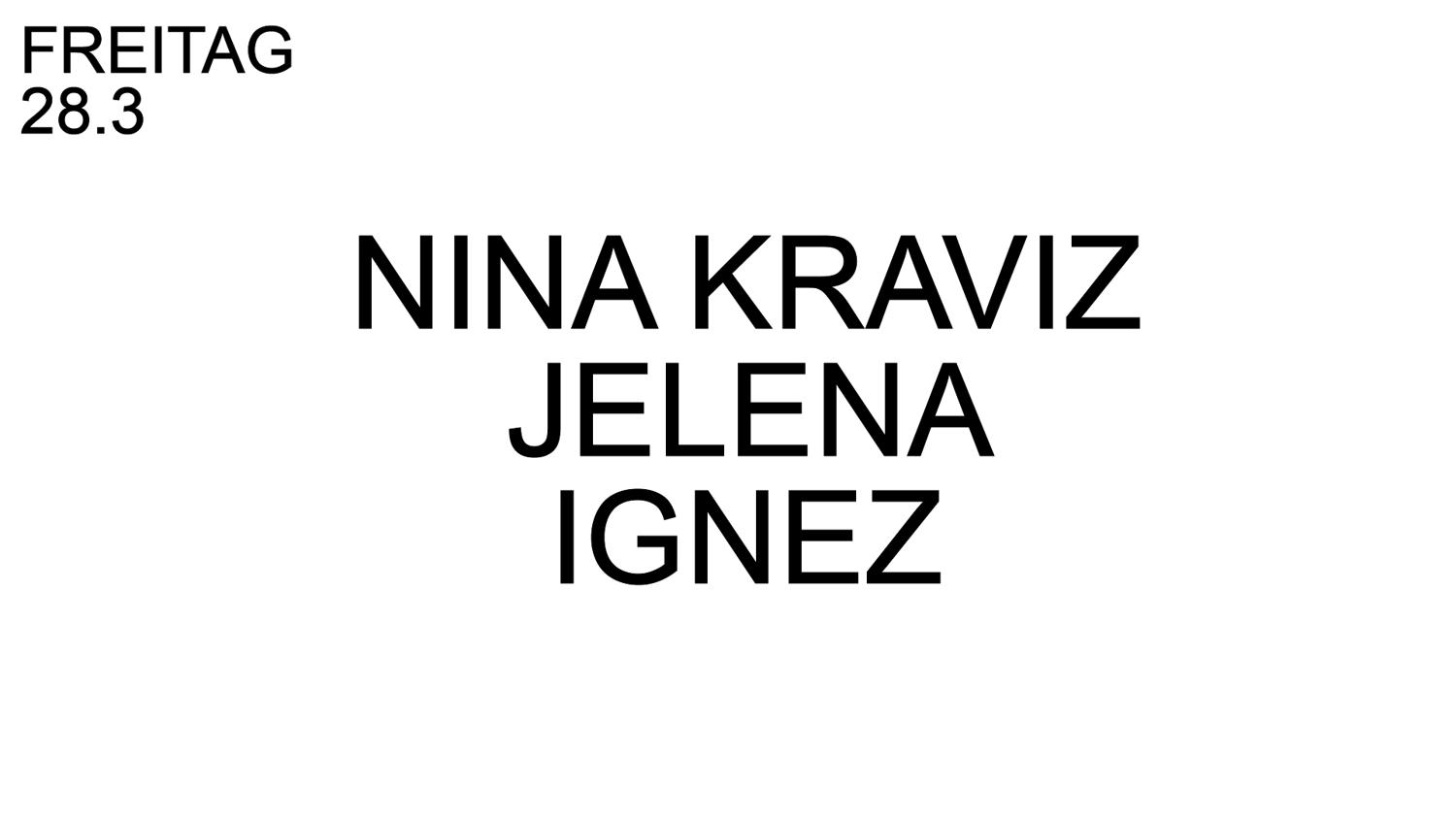 Nina Kraviz & Jelena & Ignez