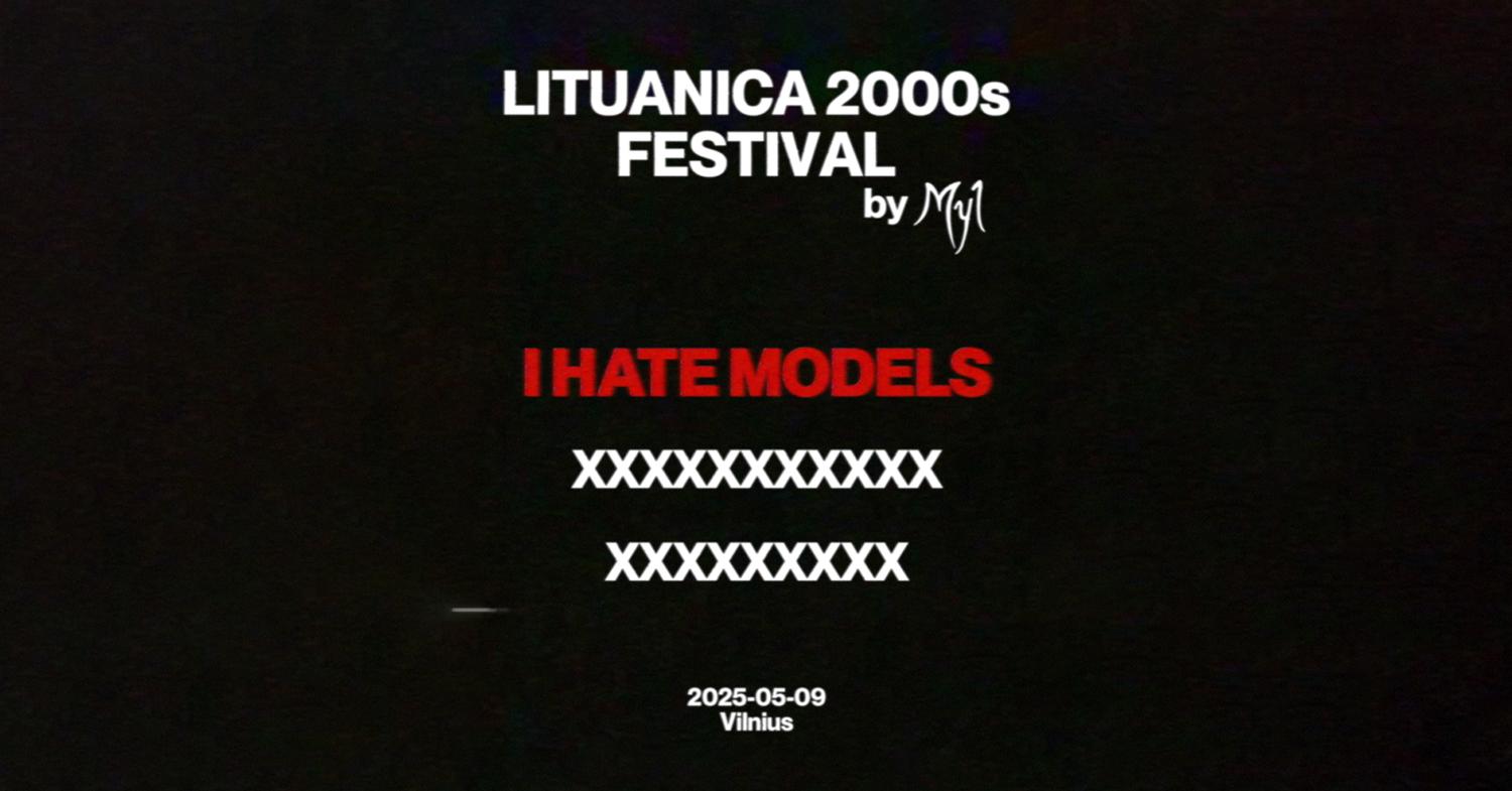 Lituanica 2000S Festival: I Hate Models