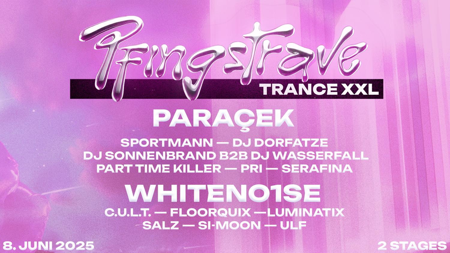 Pfingstrave 2025 Trance Xxl W/ Paraçek, Serafina, Part Time Killer, Whiteno1Se 