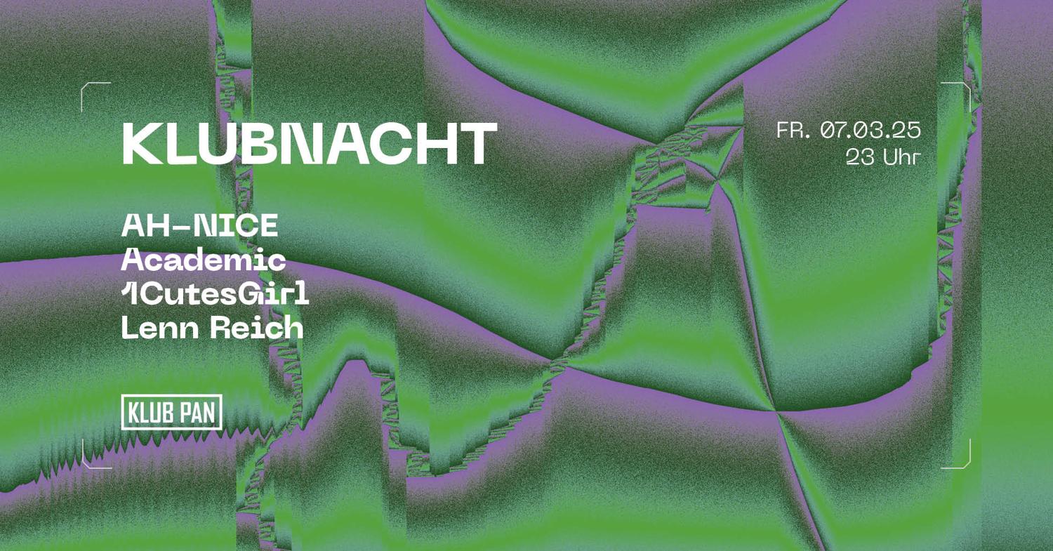 Pan Klubnacht With Ah-Nice X Academic X 1Cutesgirl X Lenn Reich