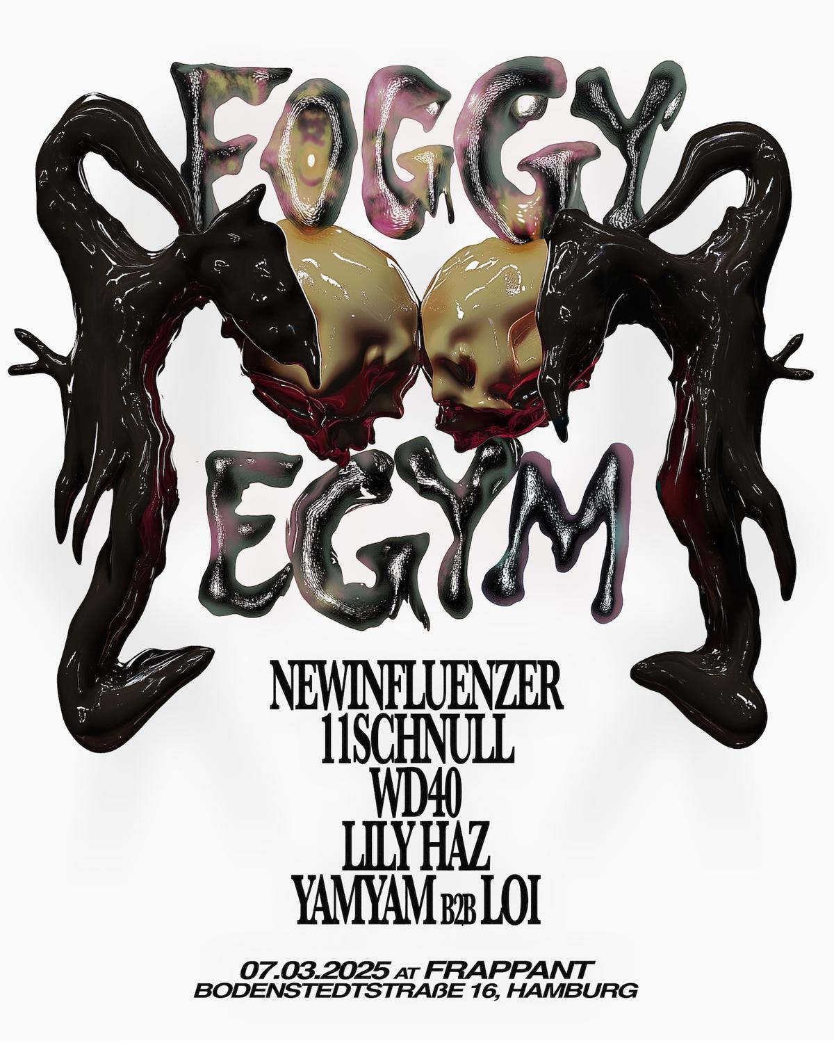 Egym X Foggy W/ Lily Haz, Wd40, Newinfluenzer, Loi, 11Schnull And Yamyam