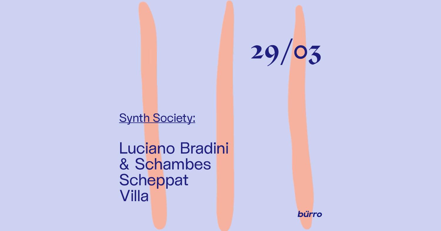 Bürro: Synth Society With Luciano Bradini & Schambes, Scheppat, Villa