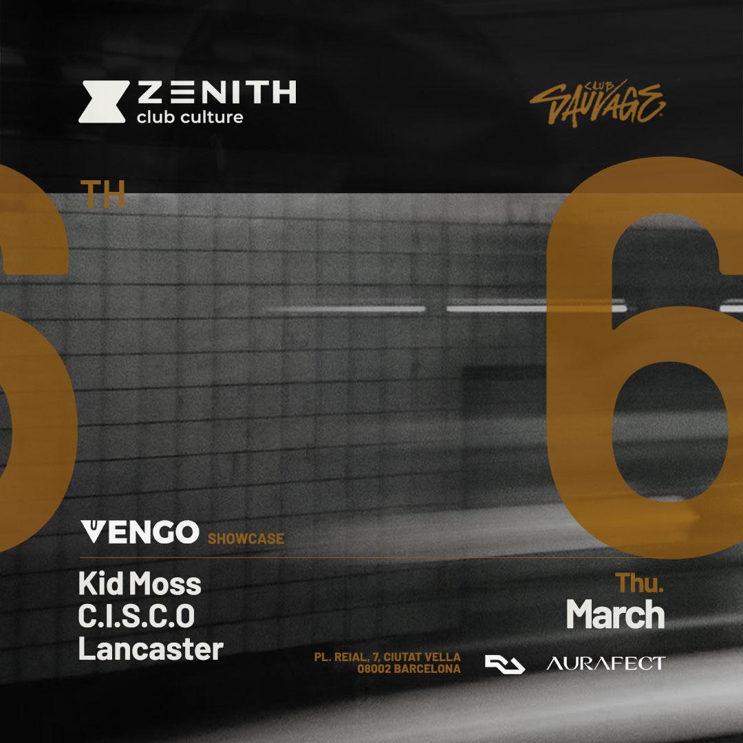 Zenith Club Pres: Vengo Showcase With Kid Moss, C.I.S.C.O & Lancaster