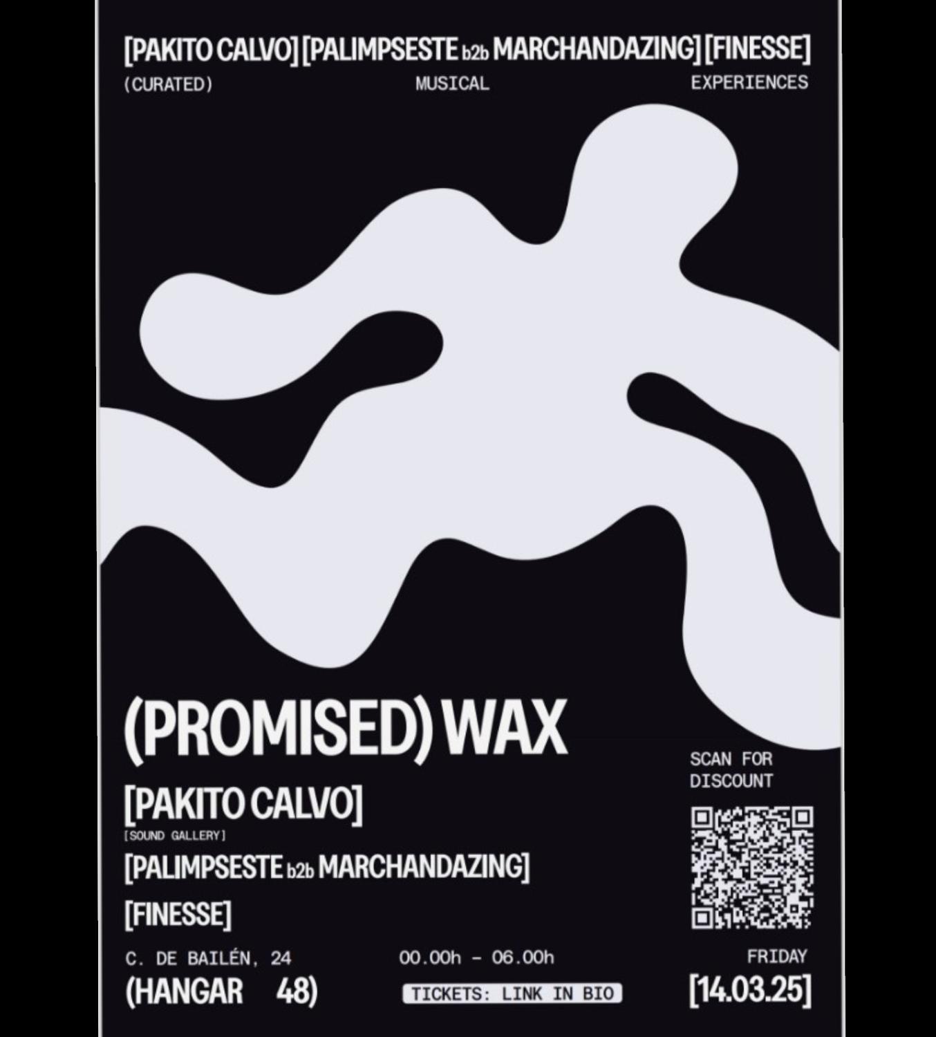 Promised Wax-Pakito Calvo, Palimpseste, Marchandazing, Finesse