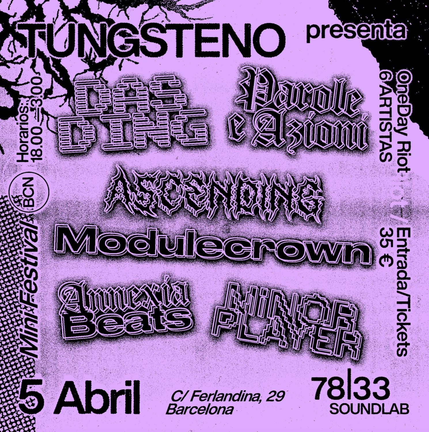 Tungsteno 2025 Ascending, Das Ding, Parole E Azioni, Minor Player, Annexia Beats Y Modulecrown