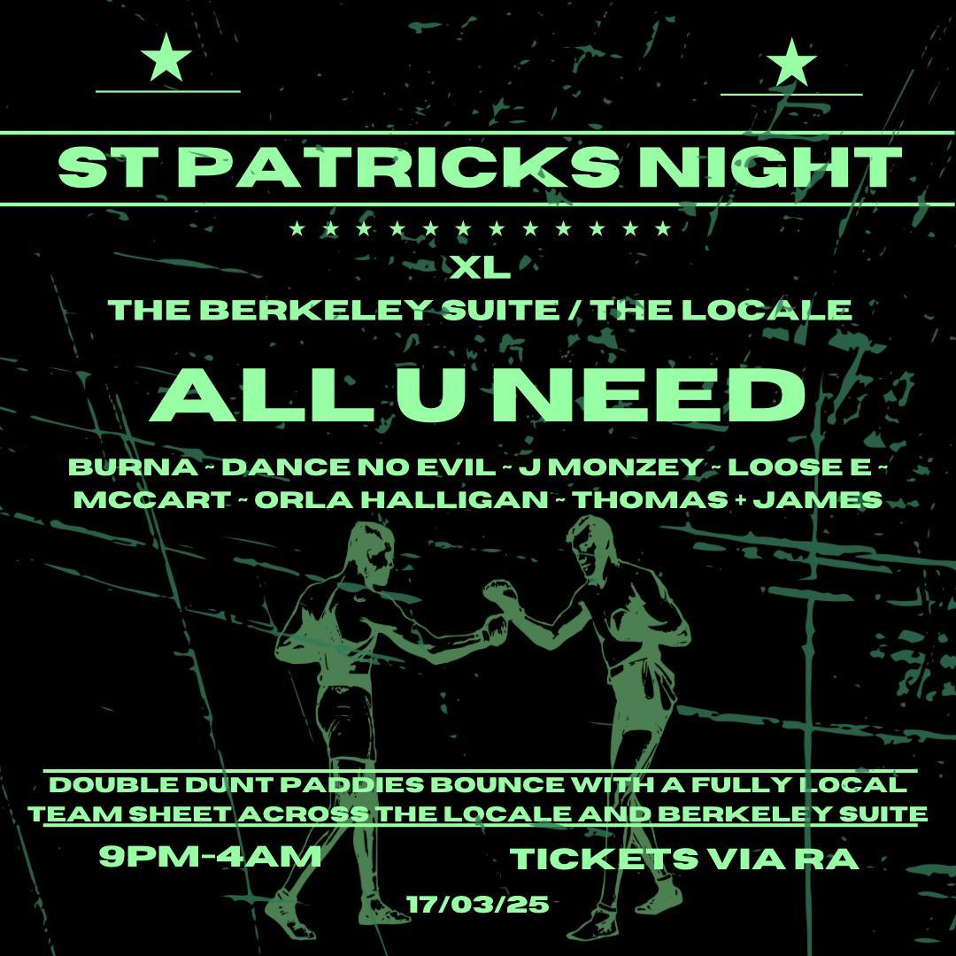 All U Need - St Patricks Night