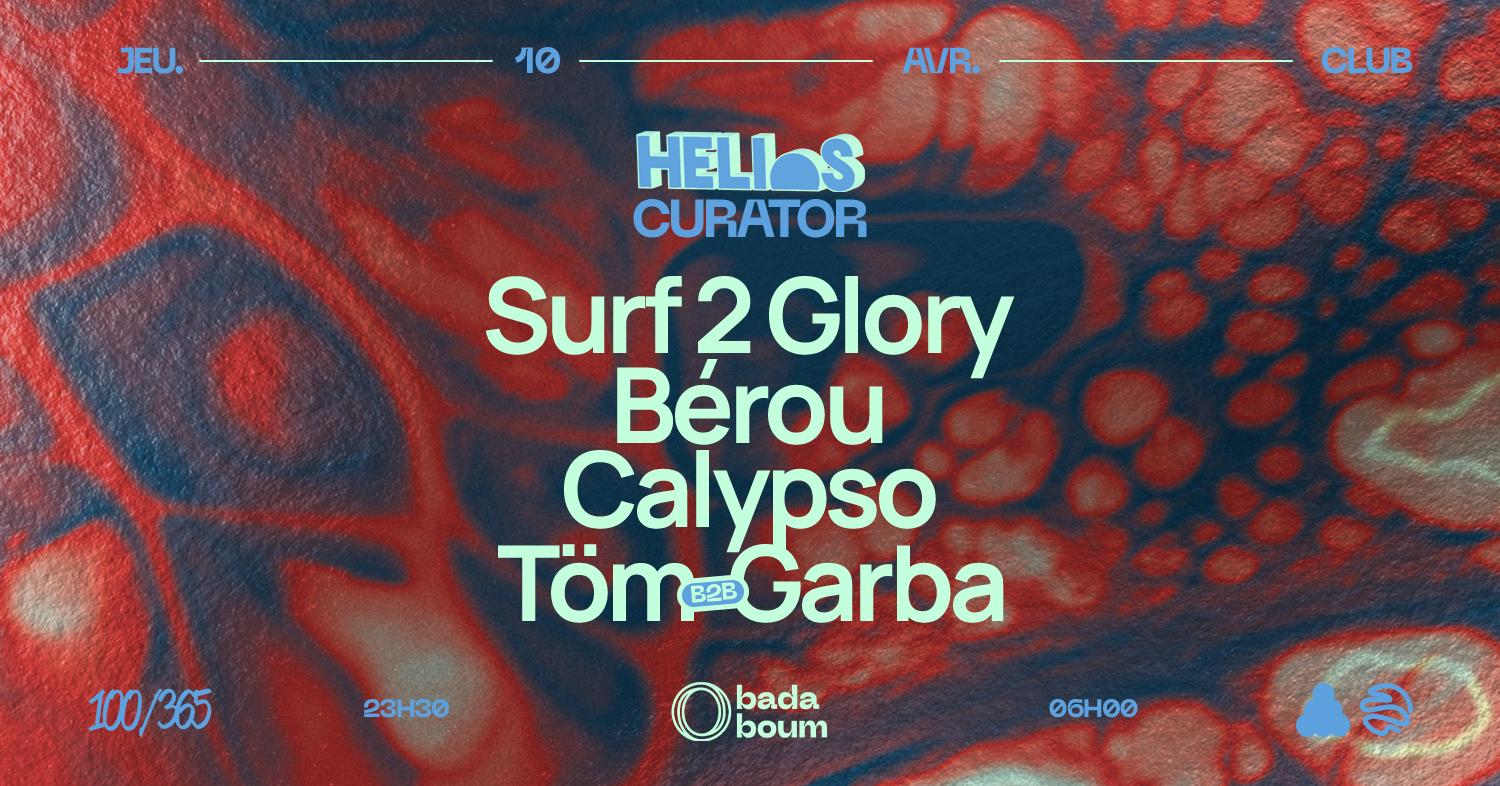 Helios Curator: Surf 2 Glory (+) Berou (+) Calypso (+) Töm B2B Garba