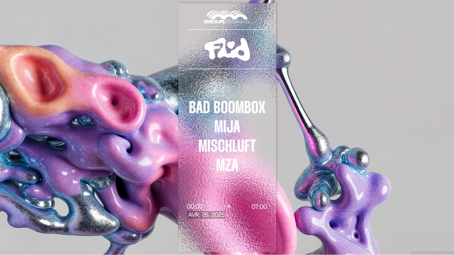 Fluid: Bad Boombox, Mischluft, Mija & Mza