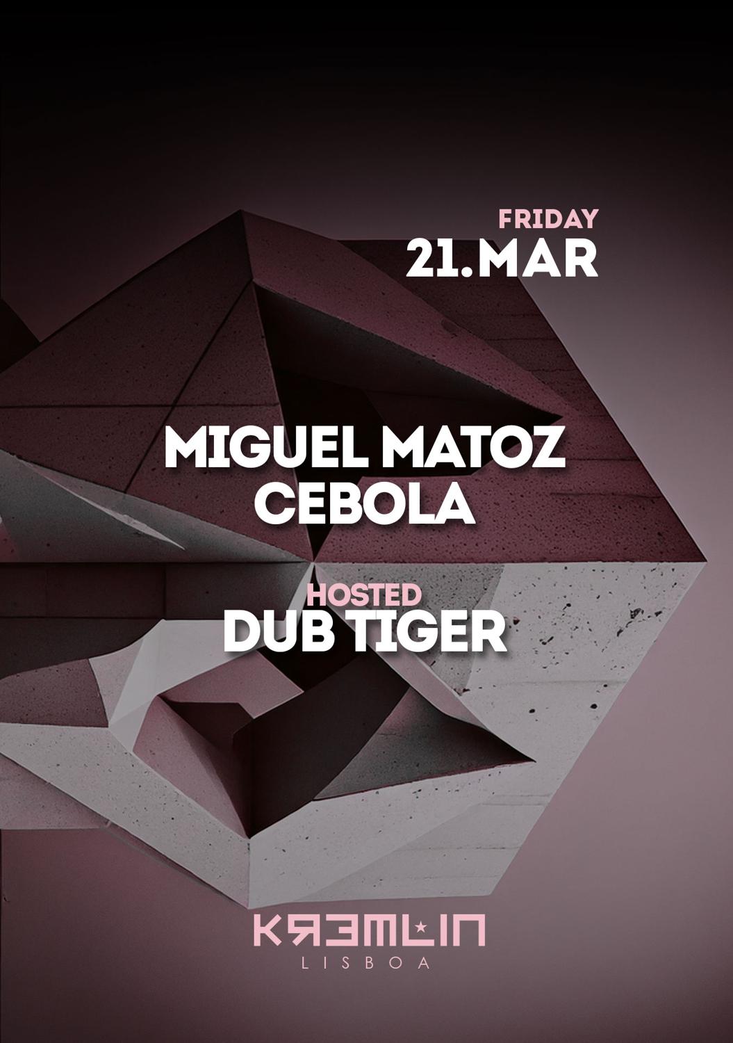 Miguel Matoz, Cebola: Hosted By Dub Tiger