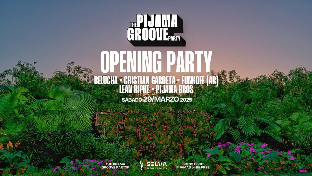 The Pijama Groove Party Opening Party 2025