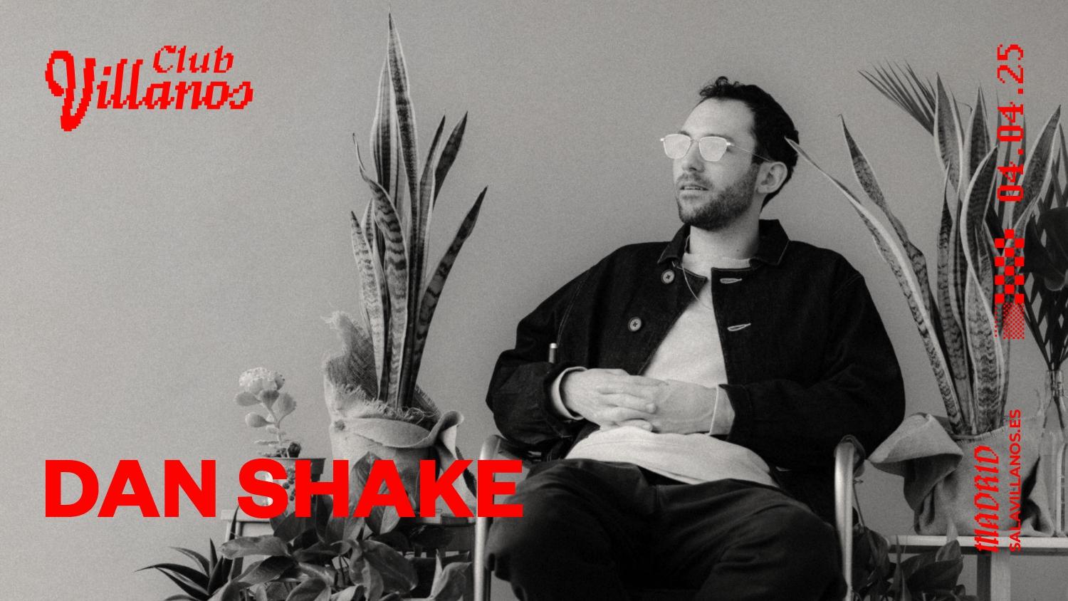 Club Villanos Presenta: Dan Shake