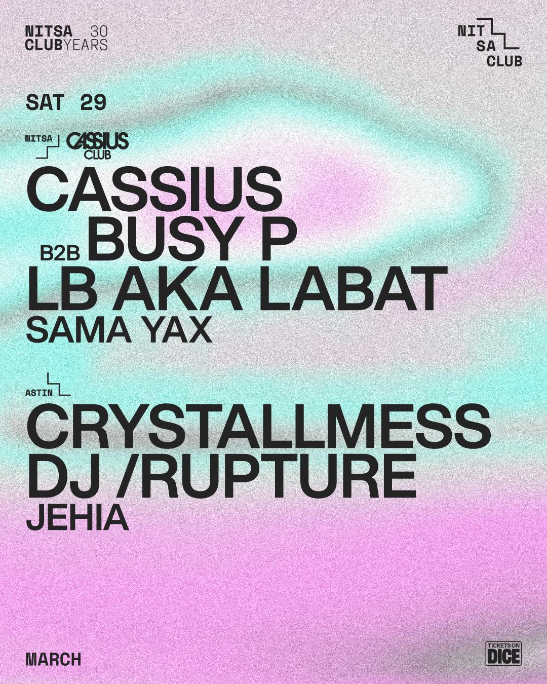 Cassius Club: Cassius B2B Busy P · Lb Aka Labat · Sama Yax / Crystallmess · Dj /Rupture · Jehia