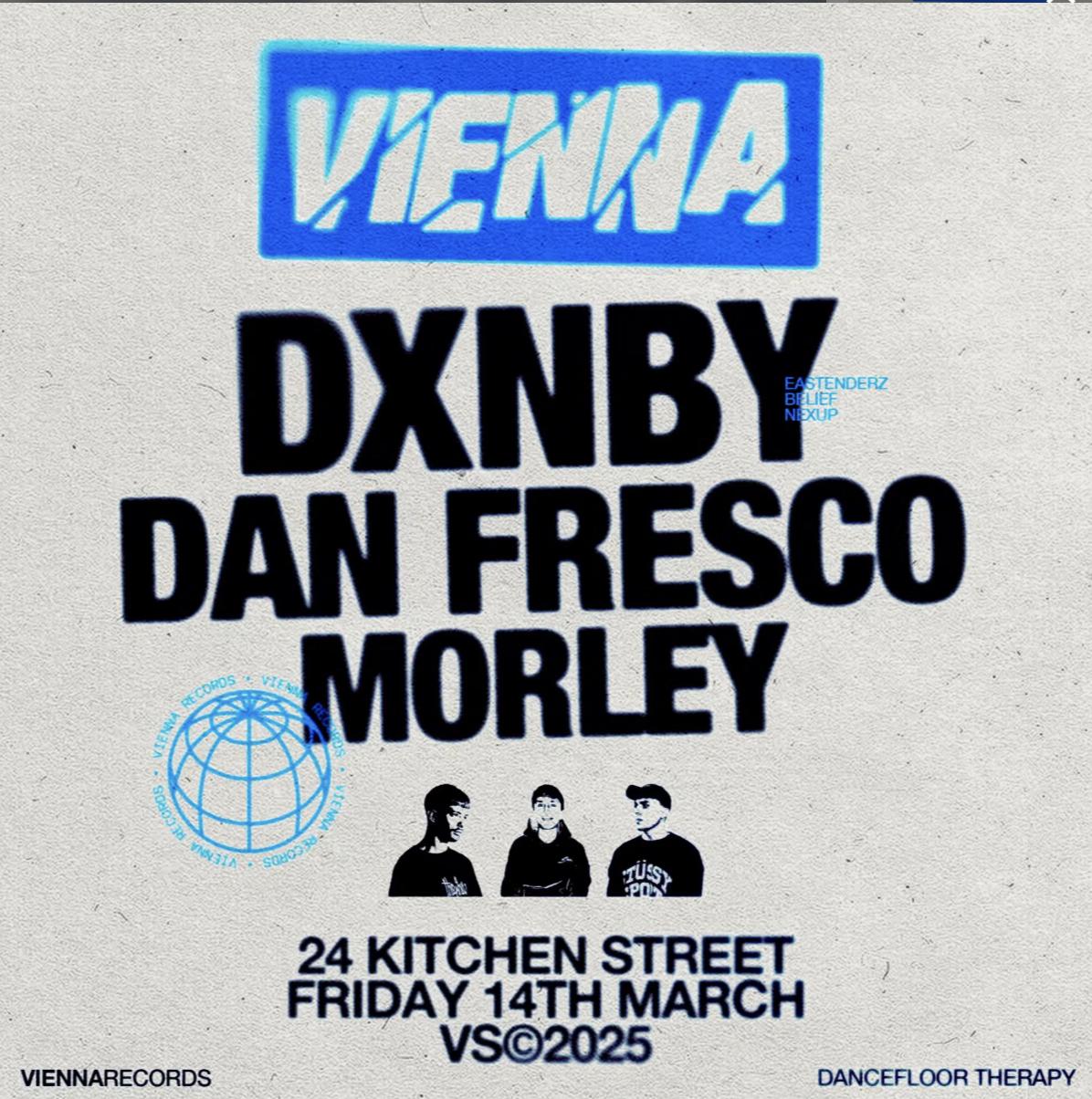 Vienna Presents: Dxnby, Dan Fresco & Morley