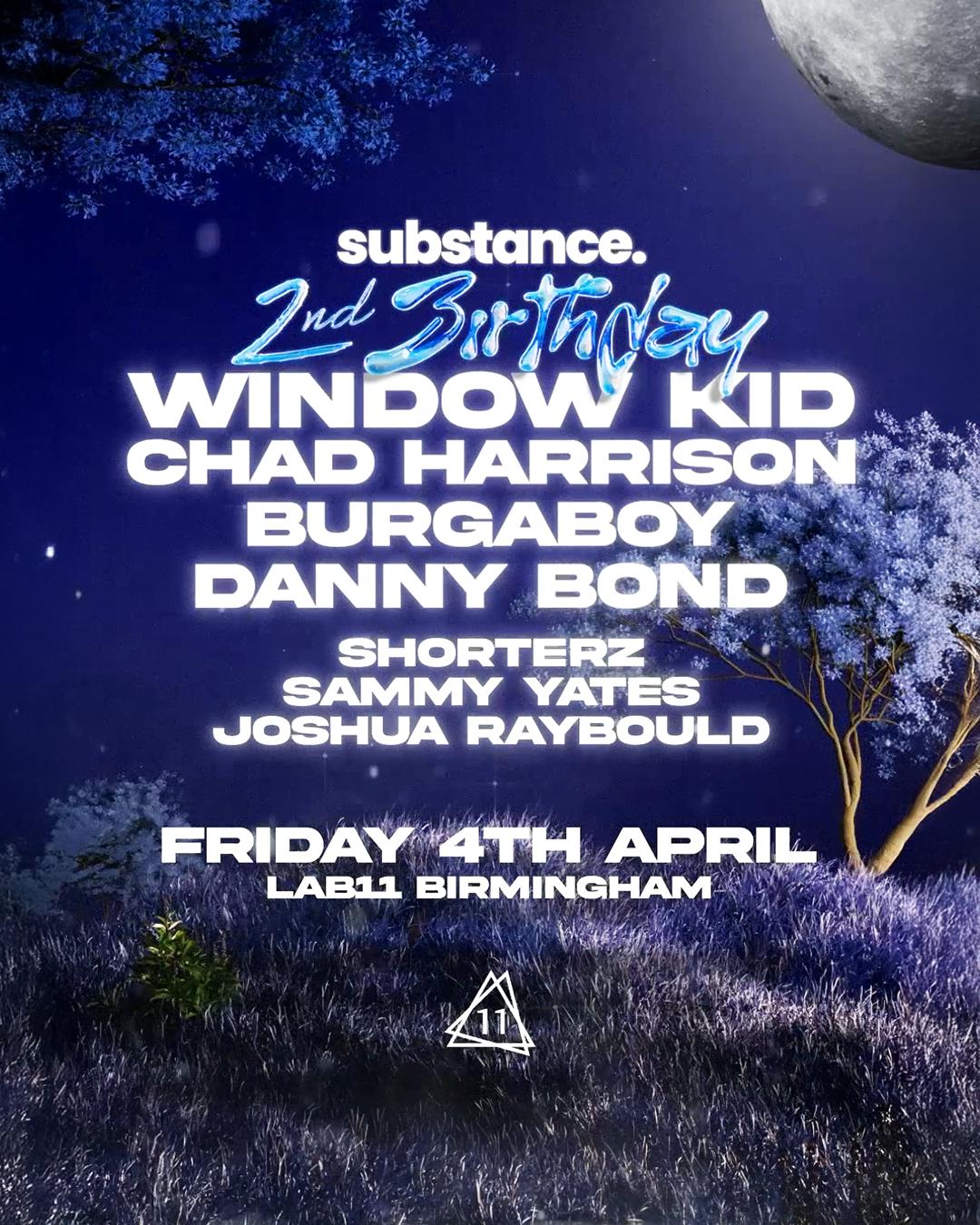 Substance 2Nd Bday - Window Kid, Burgaboy, Chad Harrison & More