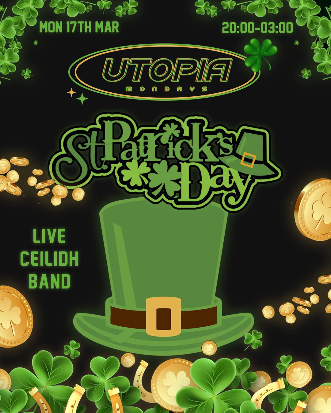 Utopia: 17Th March - St Patricks Day